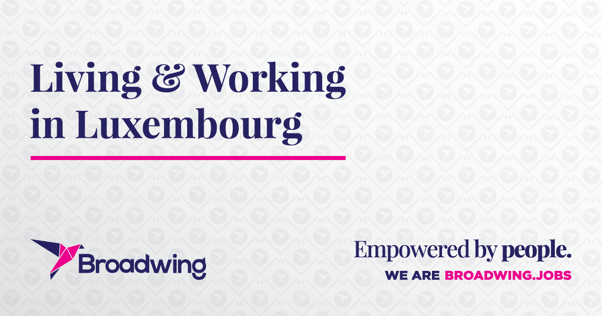 Living & Working in Luxembourg: how to thrive in one of the world’s ...